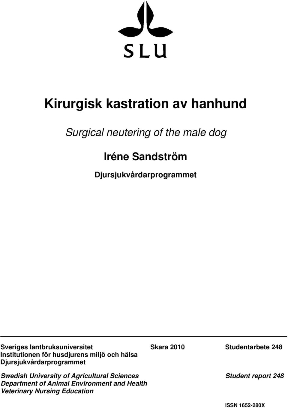 Institutionen för husdjurens miljö och hälsa Djursjukvårdarprogrammet Swedish University of