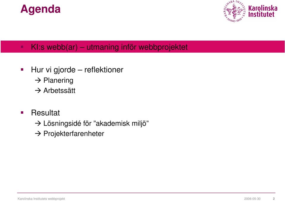 Resultat Æ Lösningsidé för akademisk miljö Æ