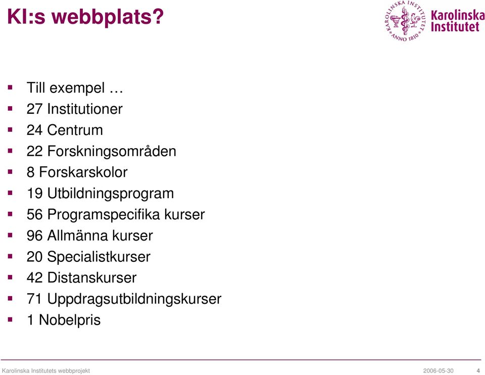 Forskarskolor 19 Utbildningsprogram 56 Programspecifika kurser 96