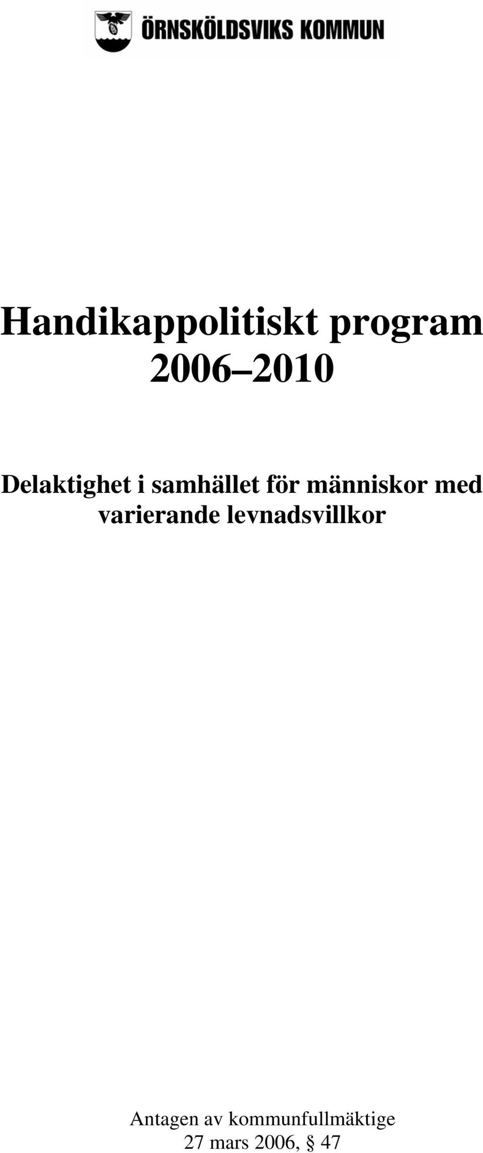 med varierande levnadsvillkor Antagen