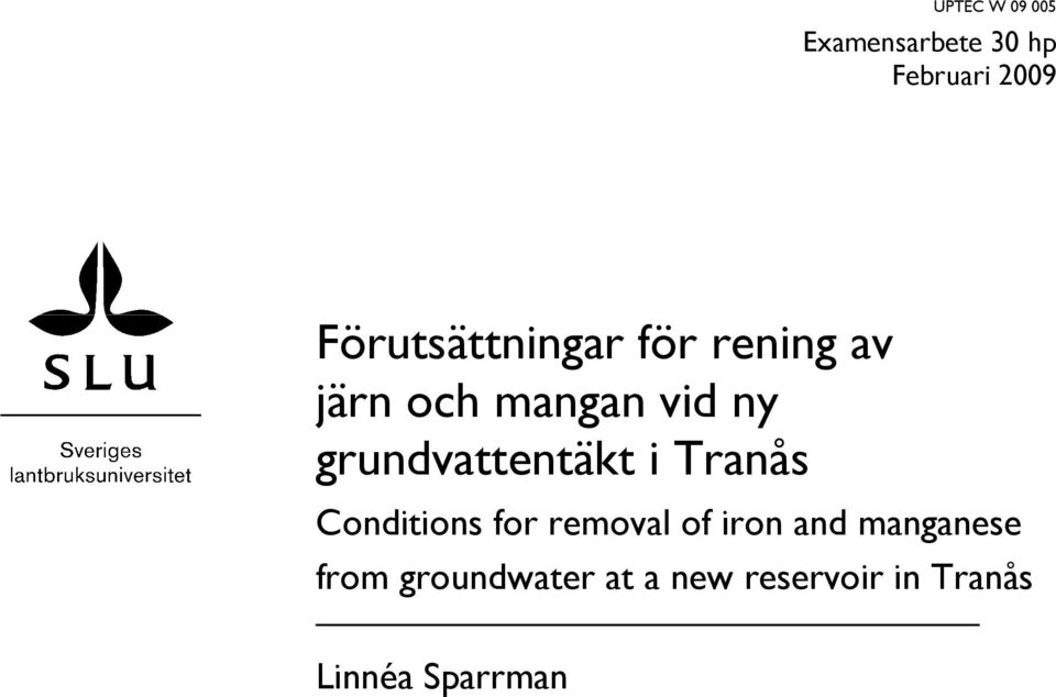grundvattentäkt i Tranås Conditions for removal of iron