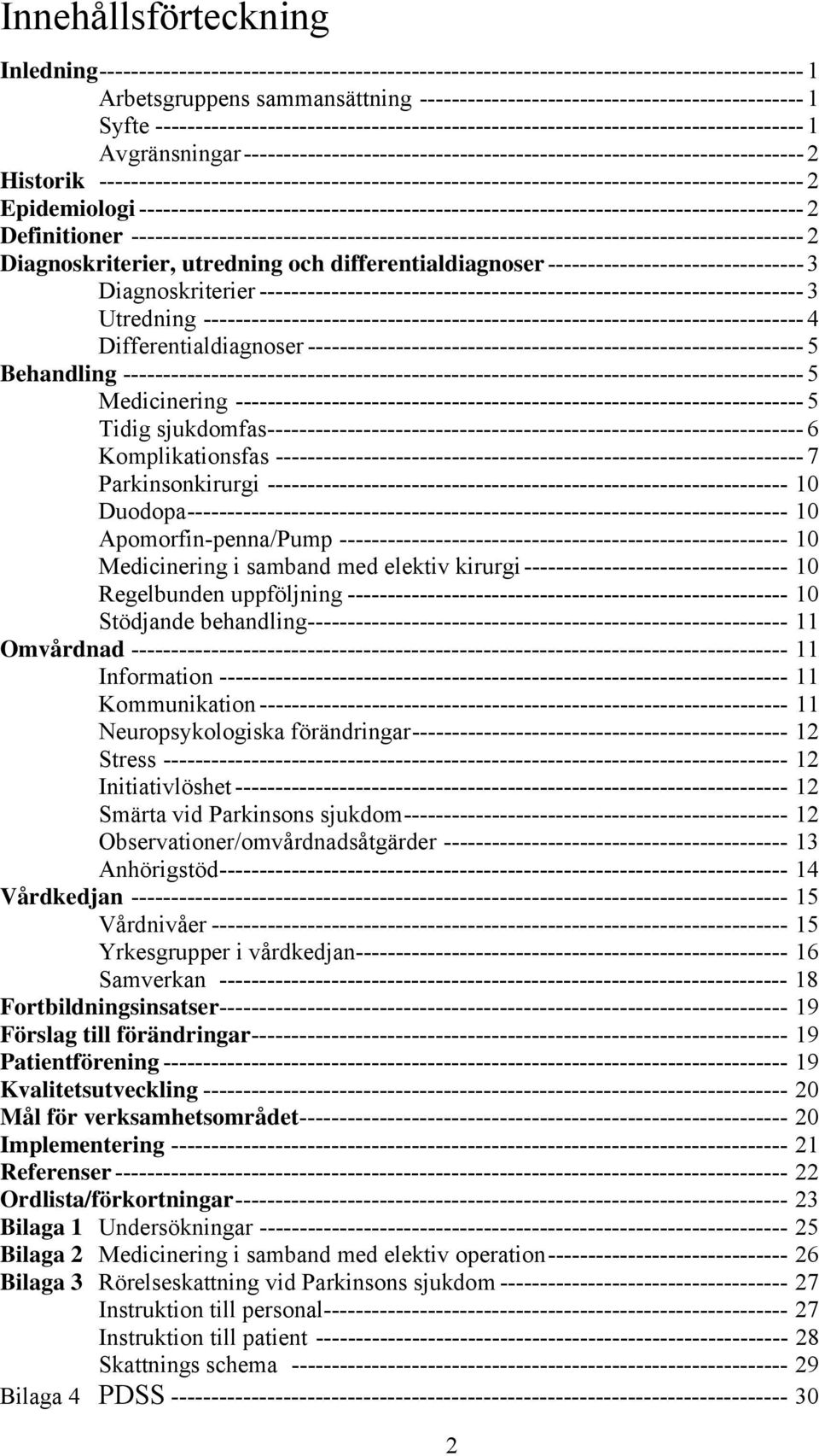 Avgränsningar---------------------------------------------------------------------- 2 Historik ---------------------------------------------------------------------------------------- 2 Epidemiologi