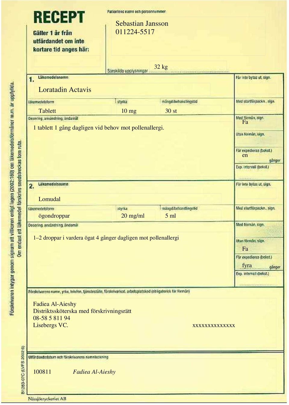 Fa en Lomudal ögondroppar 20 mg/ml 5 ml 1 2 droppar i vardera ögat 4 gånger dagligen mot