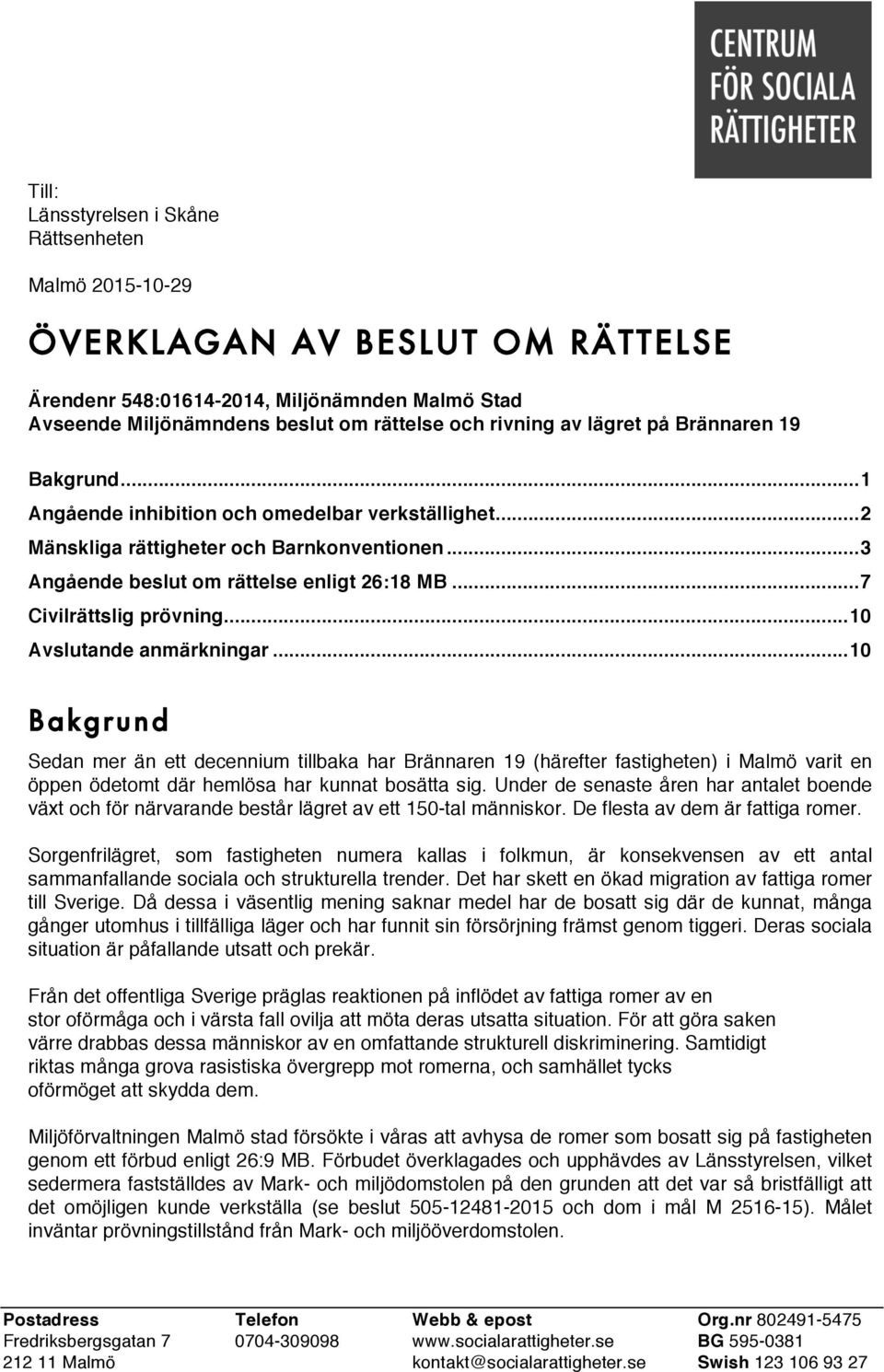 .. 7 Civilrättslig prövning... 10 Avslutande anmärkningar.