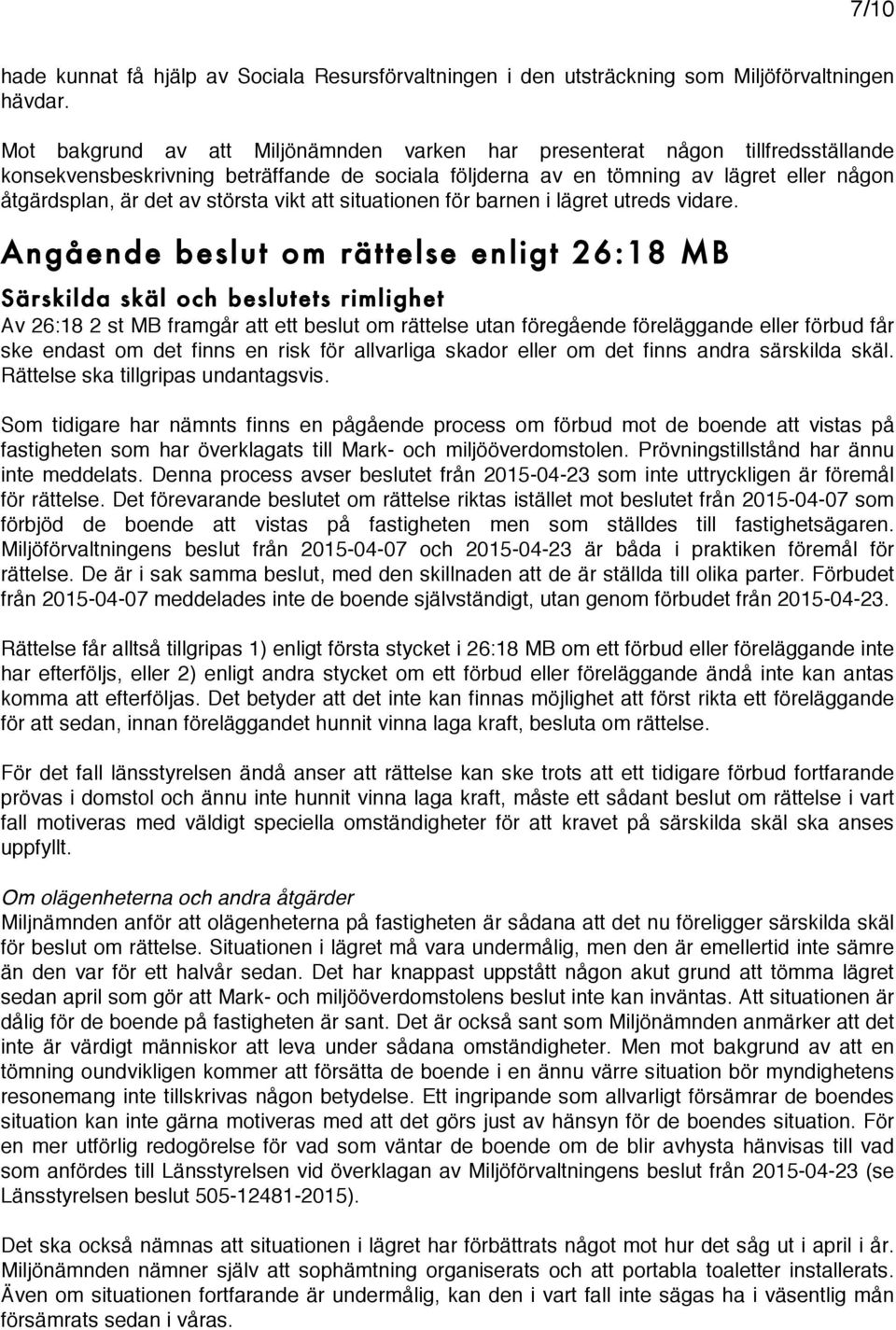 största vikt att situationen för barnen i lägret utreds vidare.