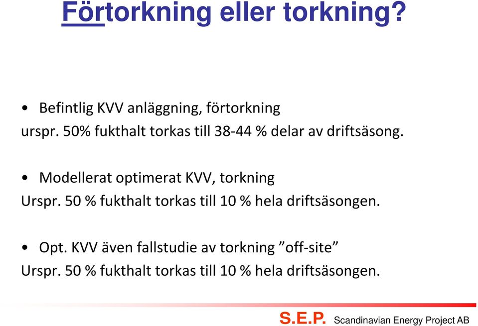 Modellerat optimerat KVV, torkning Urspr.