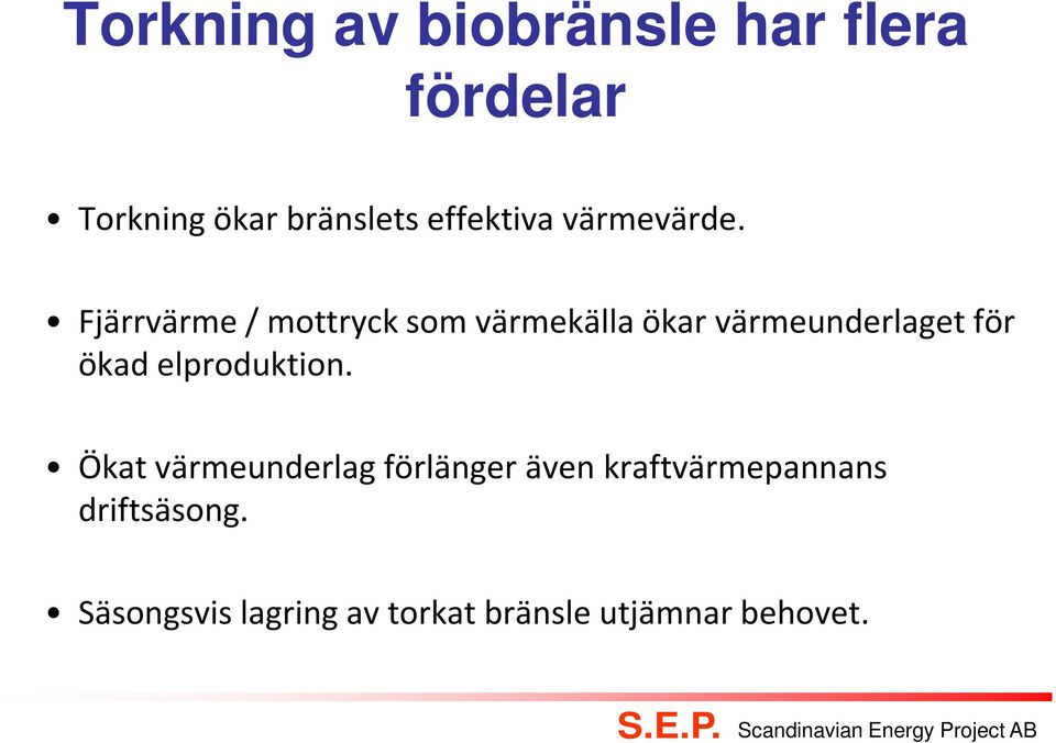 Fjärrvärme / mottryck som värmekälla ökar värmeunderlaget för ökad