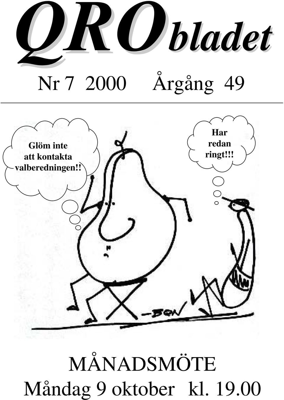 valberedningen!