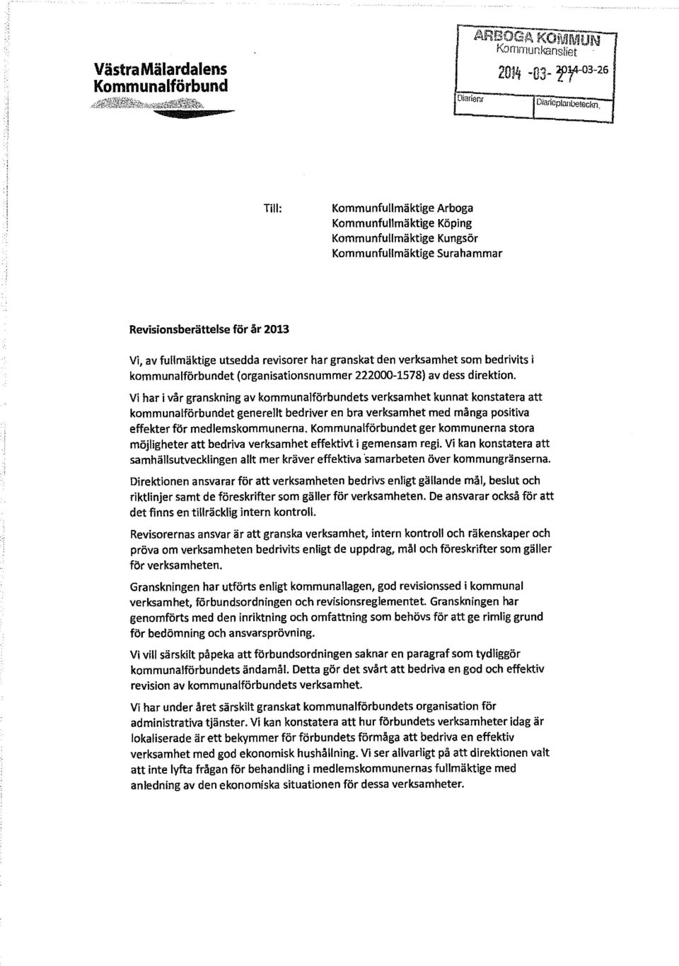 revisorer har granskat den verksamhet som bedrivits i kommunalförbundet (organisationsnummer 222000-1578) av dess direktion.