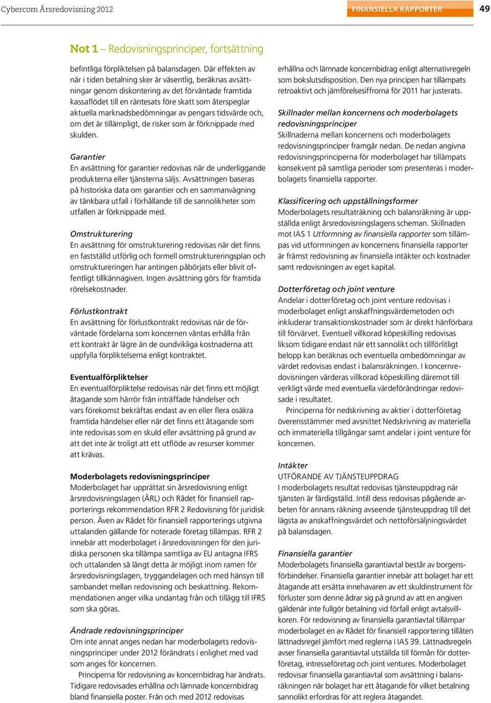 marknadsbedömningar av pengars tidsvärde och, om det är tillämpligt, de risker som är förknippade med skulden.