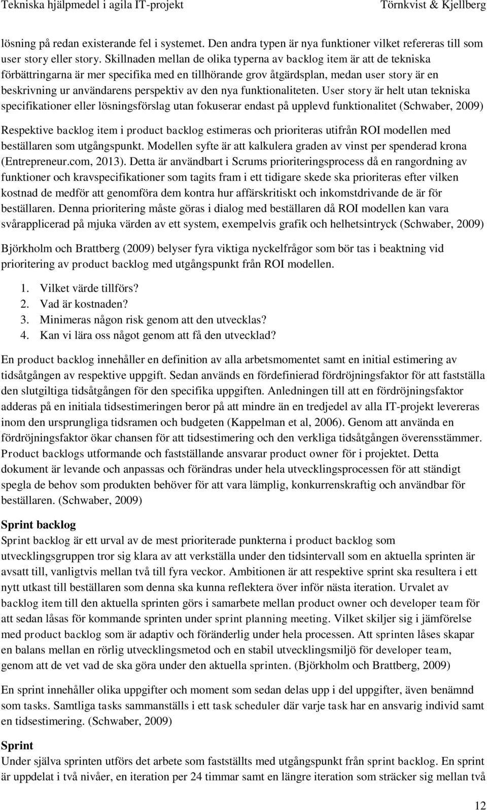 perspektiv av den nya funktionaliteten.