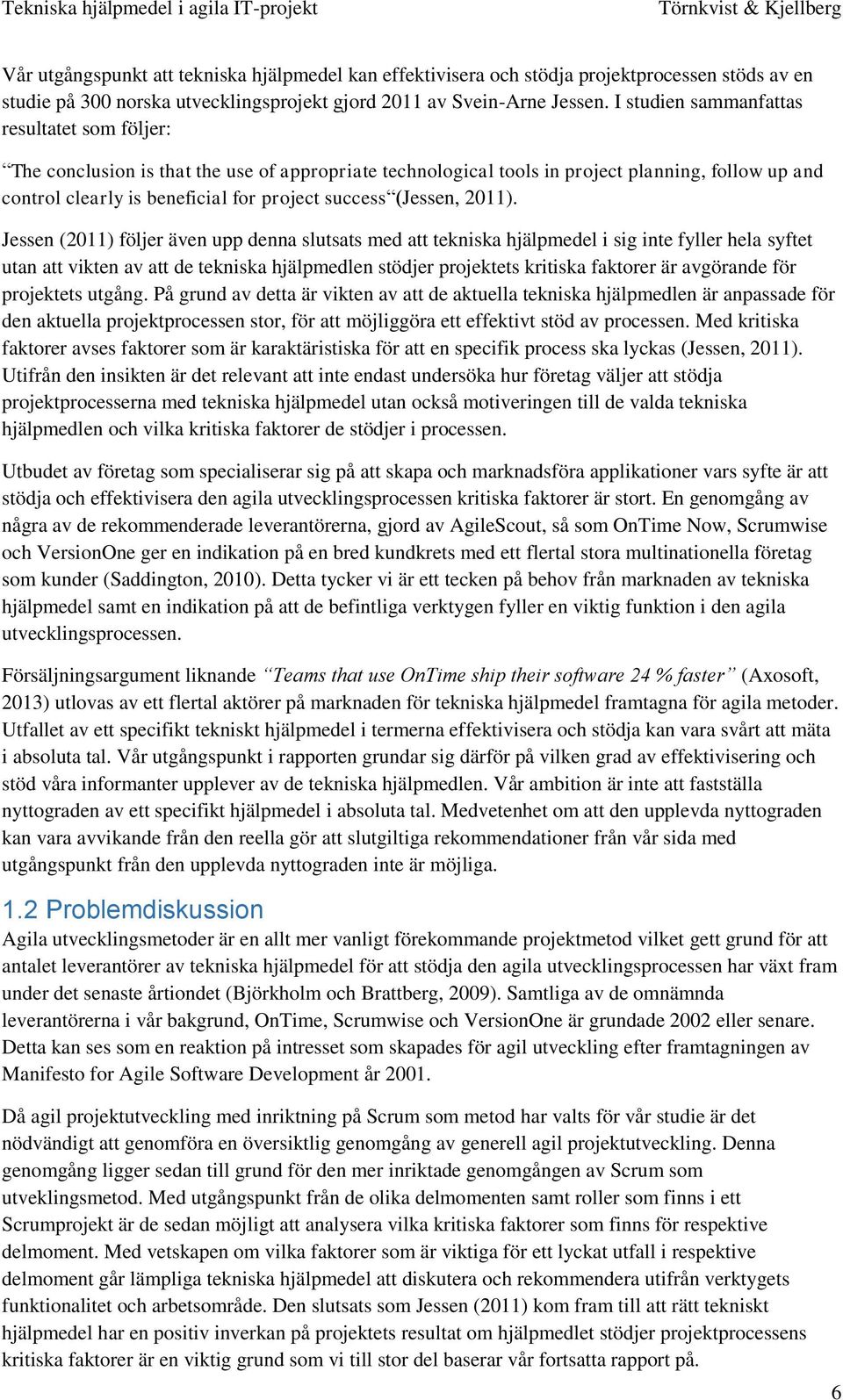 (Jessen, 2011).