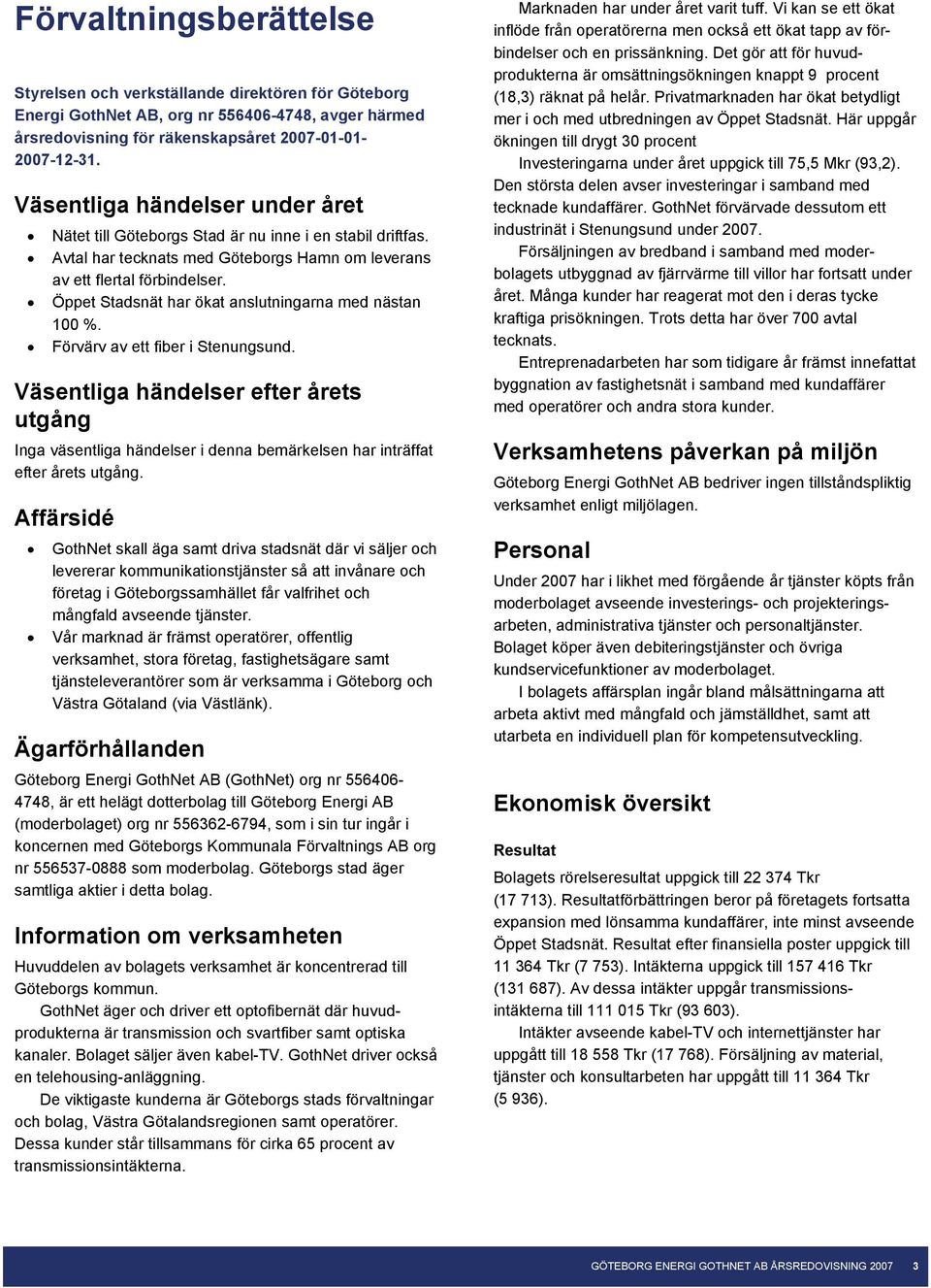 Öppet Stadsnät har ökat anslutningarna med nästan 100 %. Förvärv av ett fiber i Stenungsund.