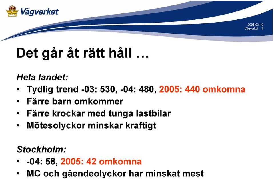 krockar med tunga lastbilar Mötesolyckor minskar kraftigt