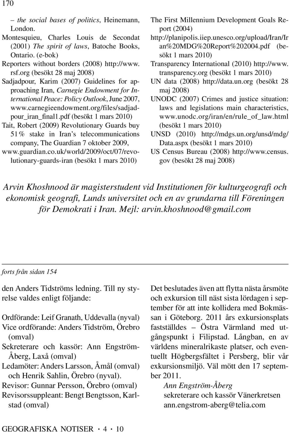 org/files/sadjadpour_iran_final1.pdf (besökt 1 mars 2010) Tait, Robert (2009) Revolutionary Guards buy 51 % stake in Iran s telecom