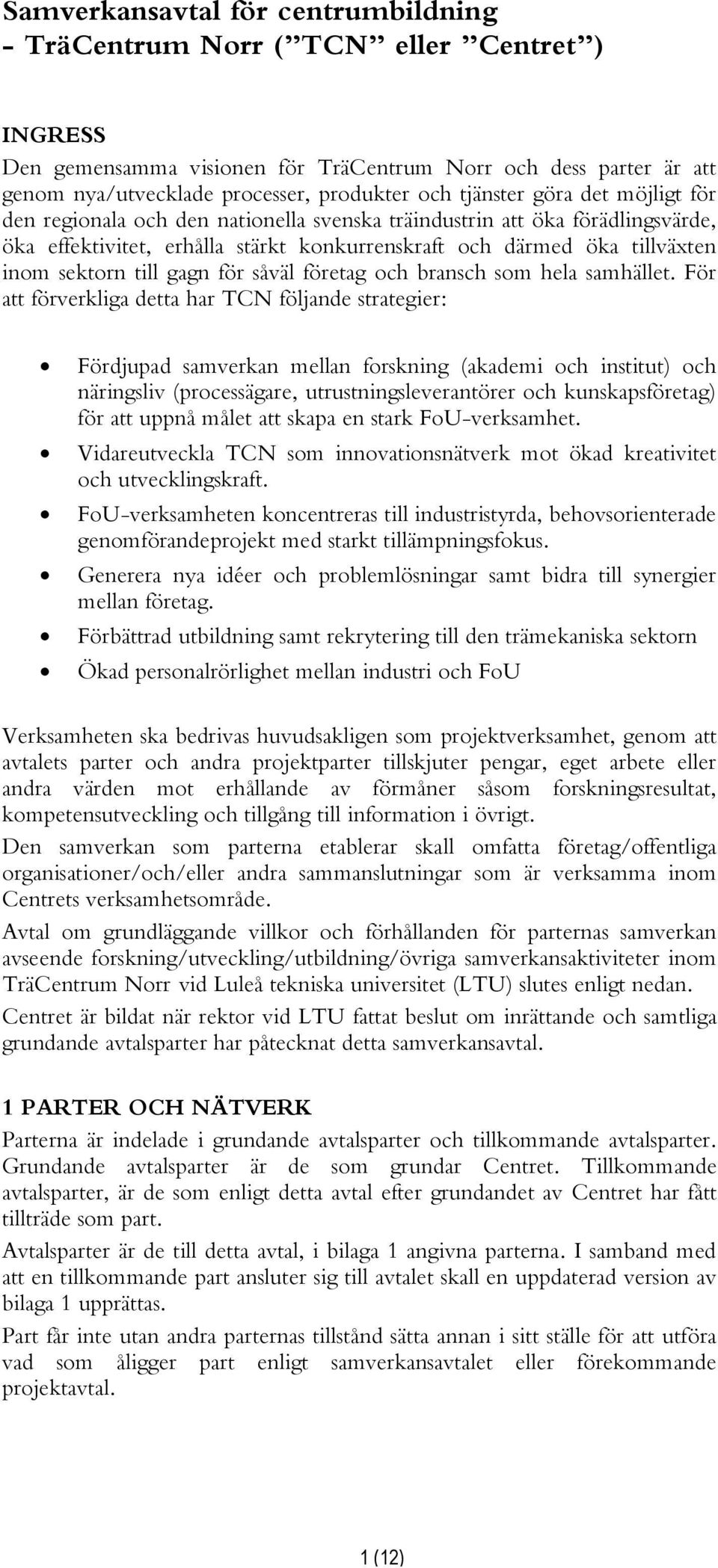 till gagn för såväl företag och bransch som hela samhället.