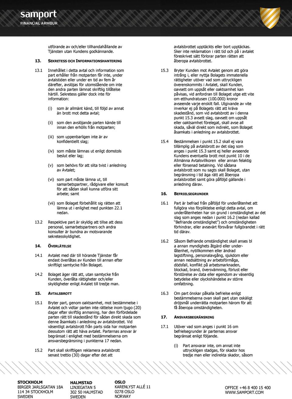 skriftlig tillåtelse härtill.
