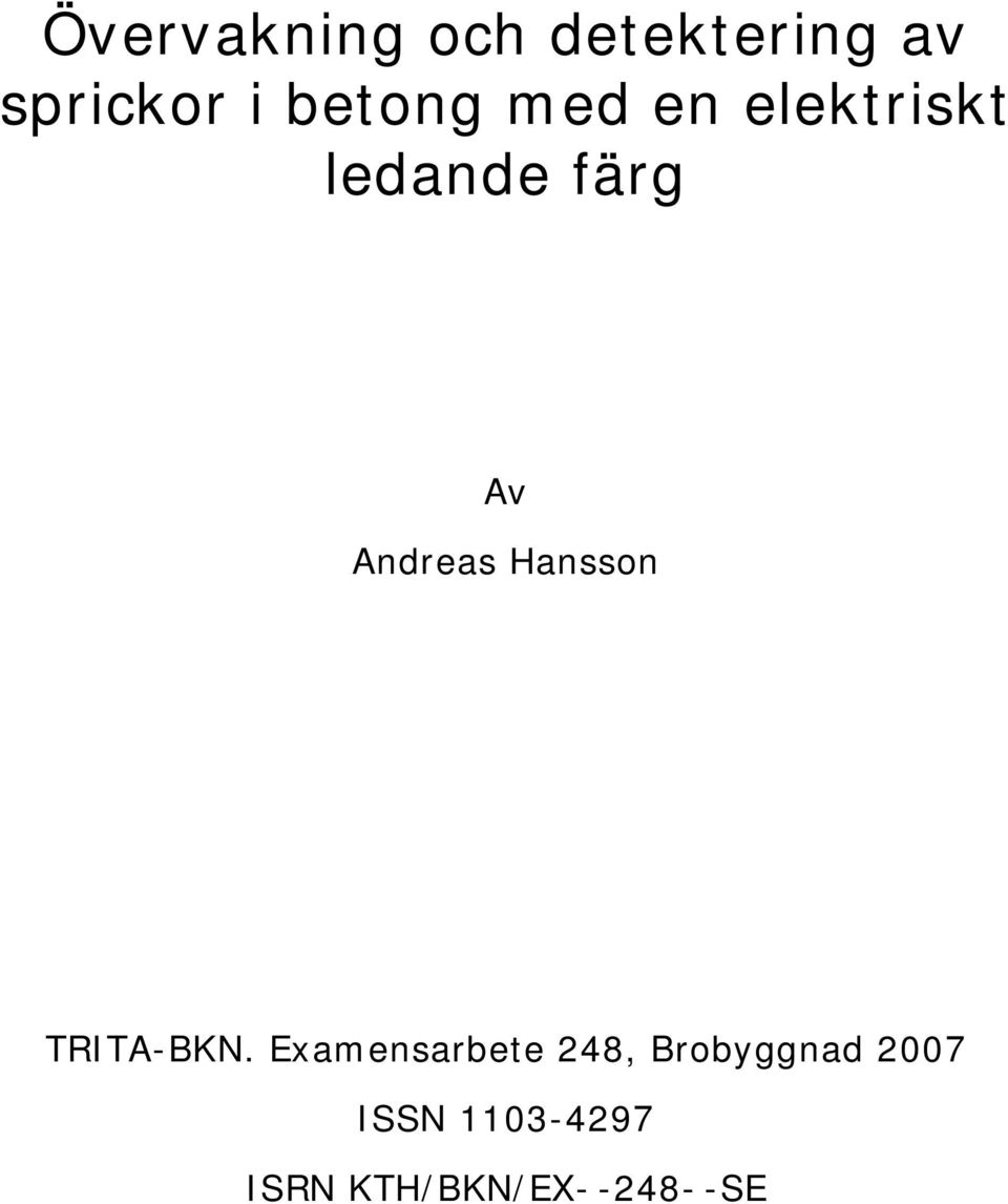 Andreas Hansson TRITA-BKN.