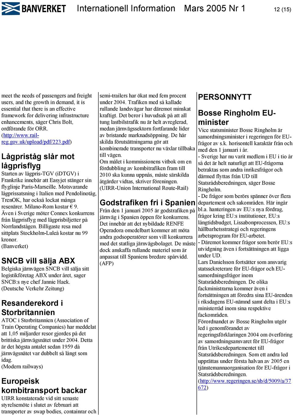 pdf) Lågpriståg slår mot lågprisflyg Starten av lågpris-tgv (idtgv) i Frankrike innebär att Easyjet stänger sin flyglinje Paris-Marseille.