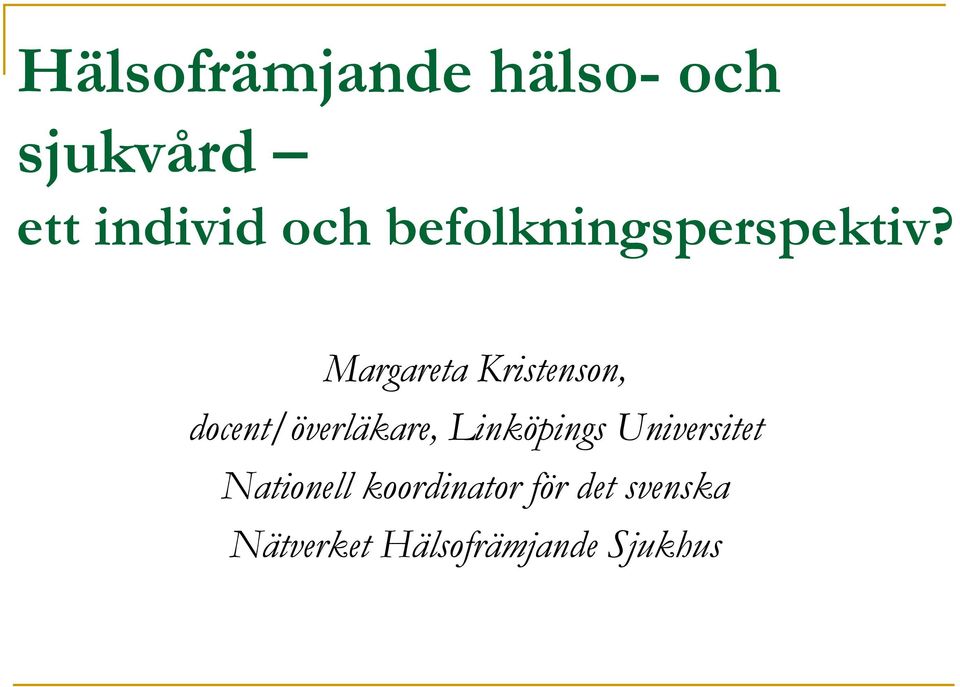 Margareta Kristenson, docent/överläkare, Linköpings