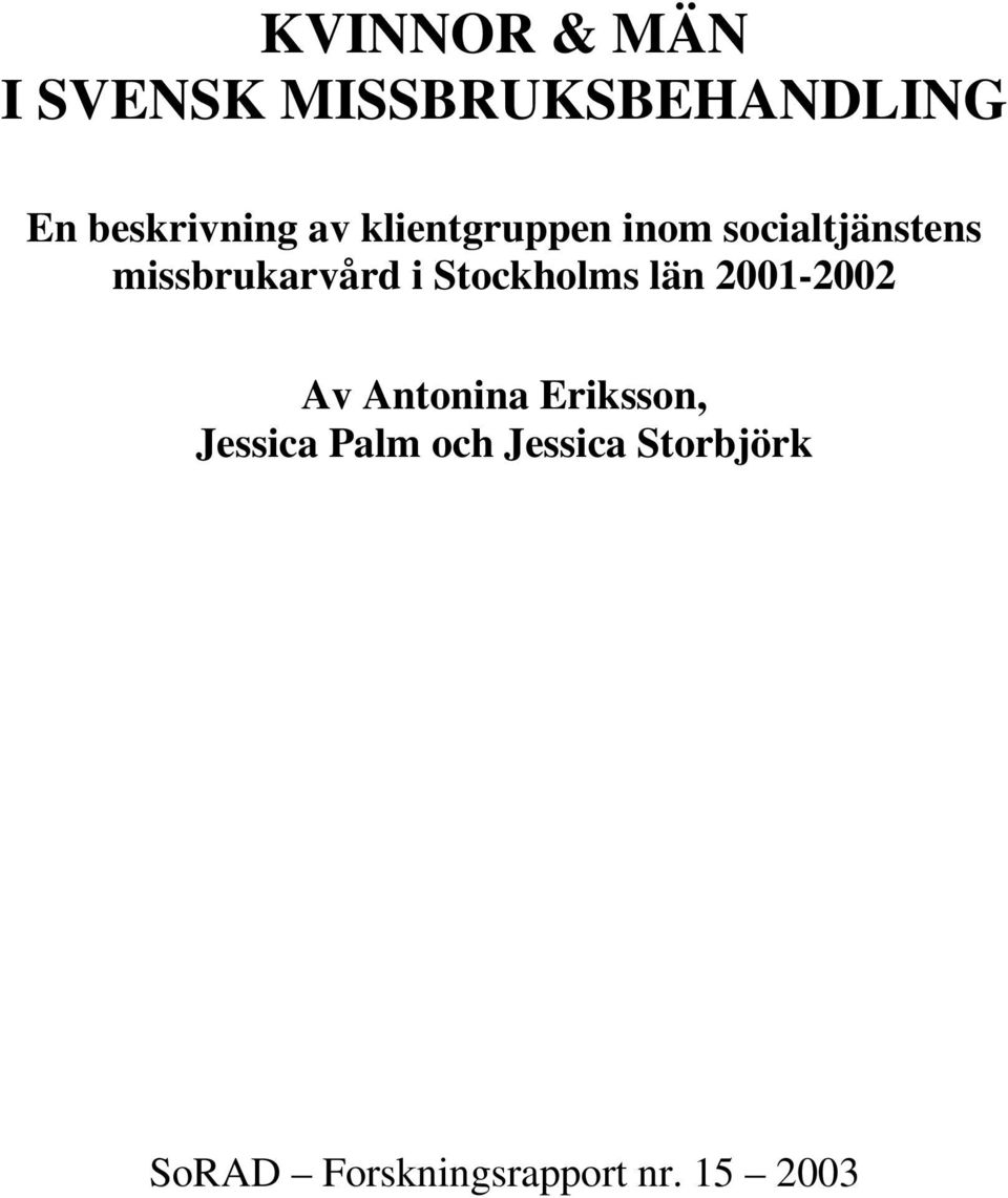 Stockholms län 2001-2002 Av Antonina Eriksson, Jessica