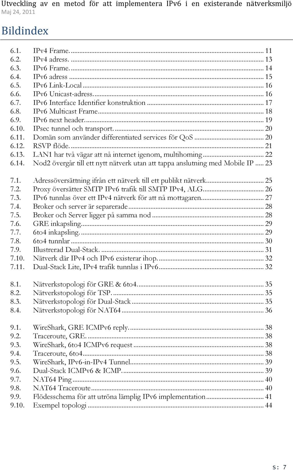 Domän som använder differentiated services för QoS... 20 6.12. RSVP flöde.... 21 6.13. LAN1 har två vägar att nå internet igenom, multihoming... 22 6.14.