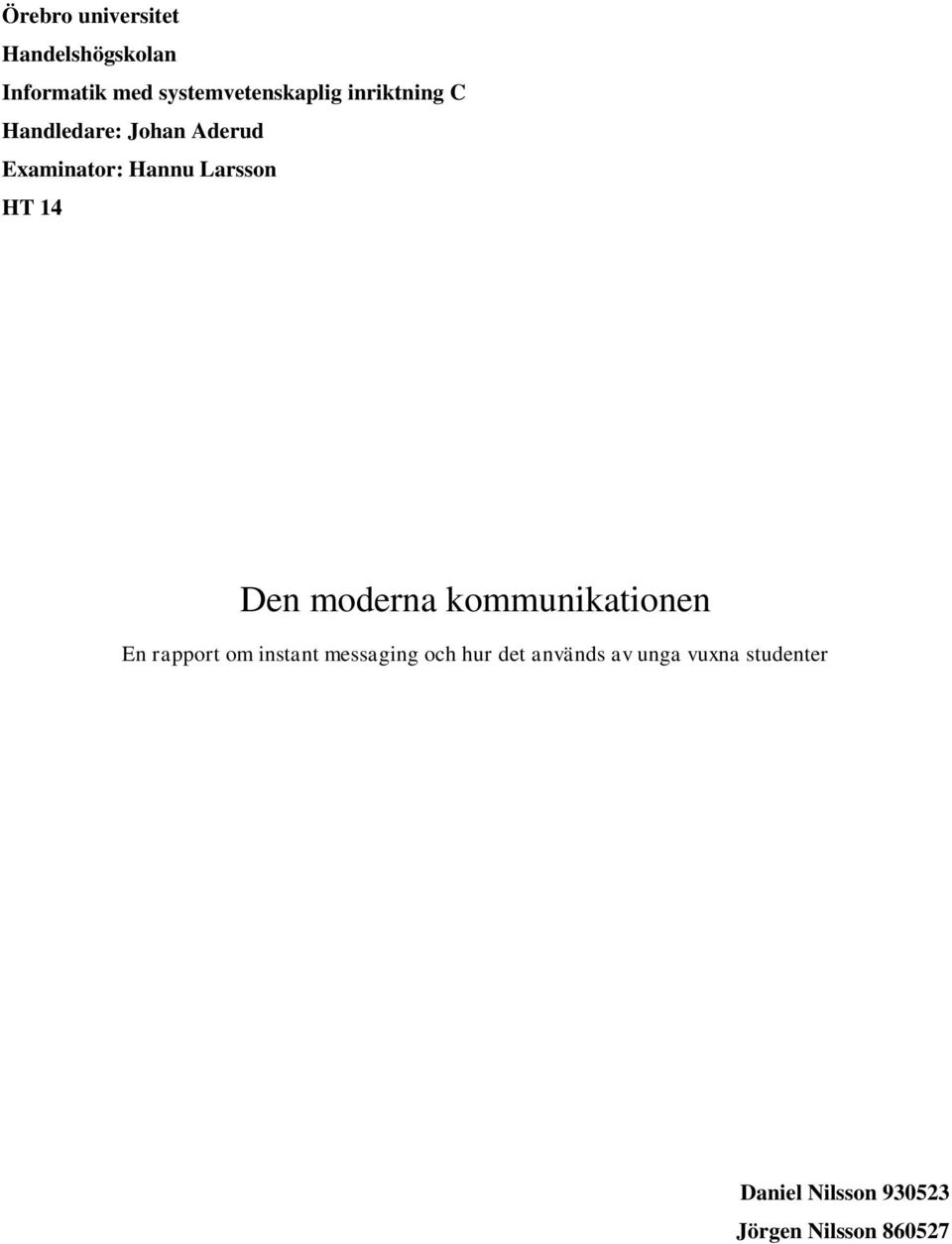 Den moderna kommunikationen En rapport om instant messaging och hur det