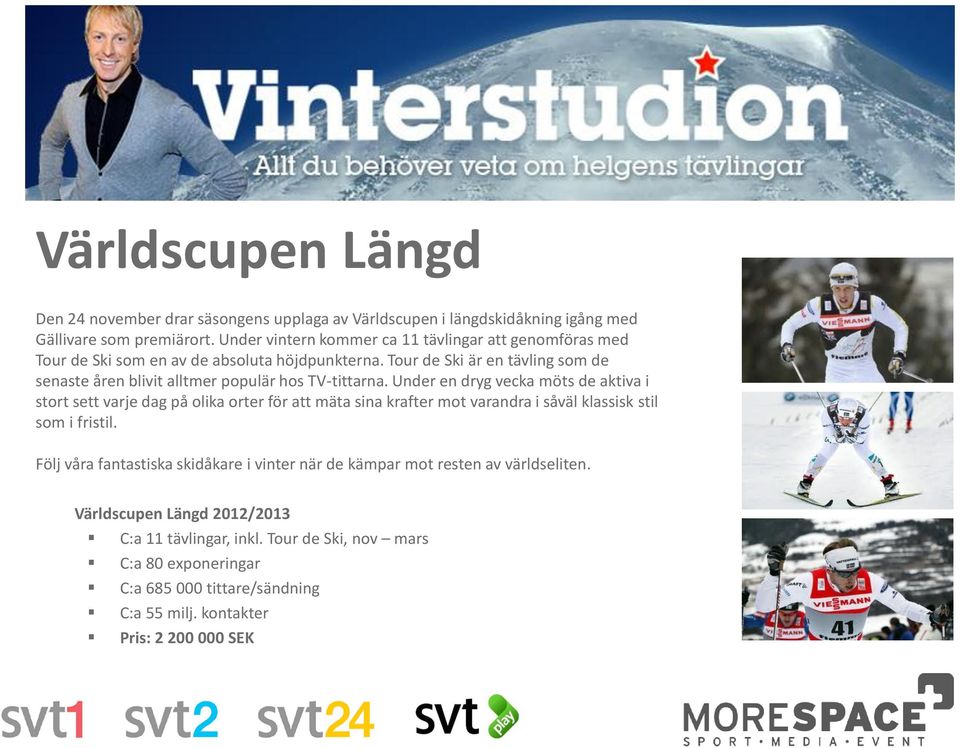 Tour de Ski är en tävling som de senaste åren blivit alltmer populär hos TV-tittarna.