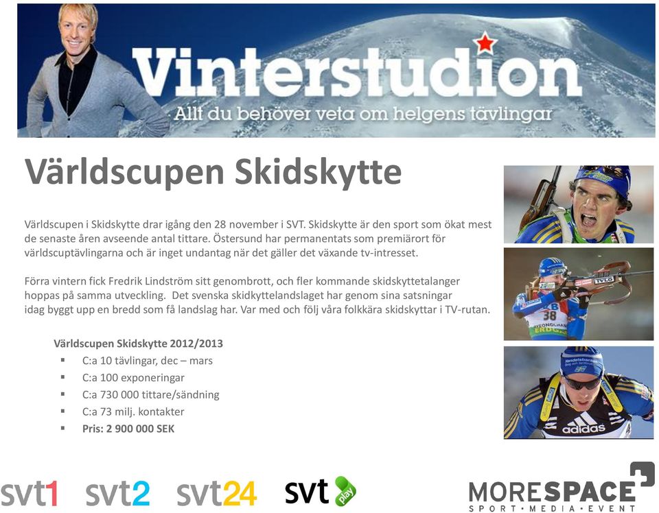 Förra vintern fick Fredrik Lindström sitt genombrott, och fler kommande skidskyttetalanger hoppas på samma utveckling.