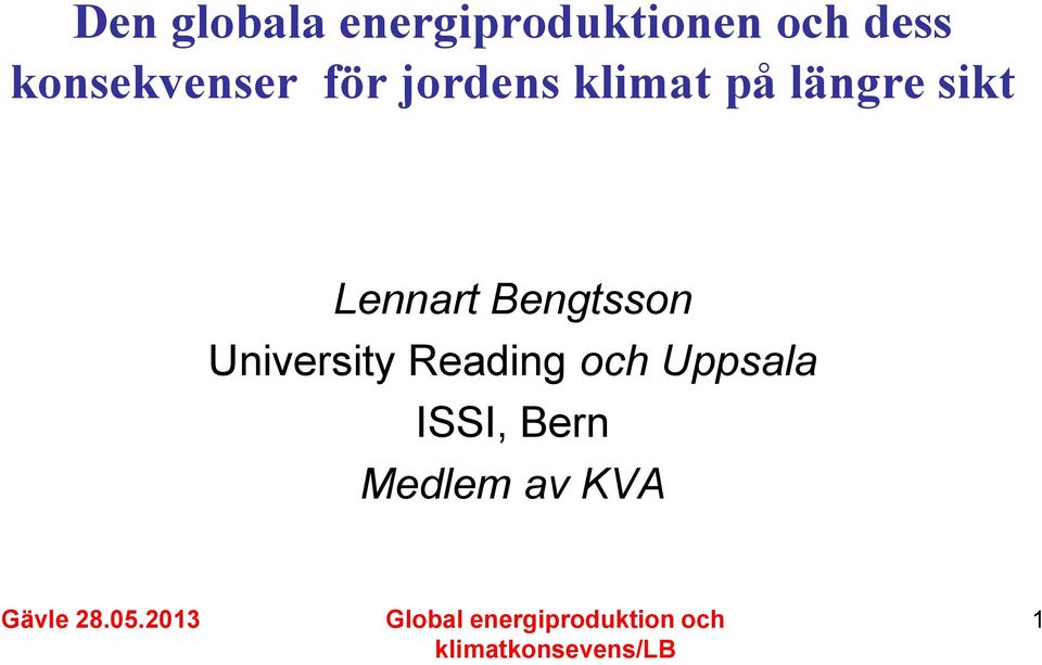 längre sikt Lennart Bengtsson University