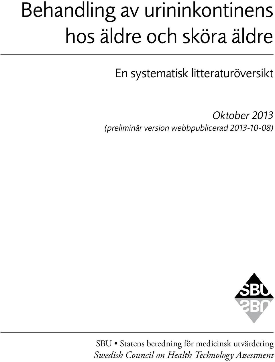 version webbpublicerad 2013-10-08) SBU Statens beredning för