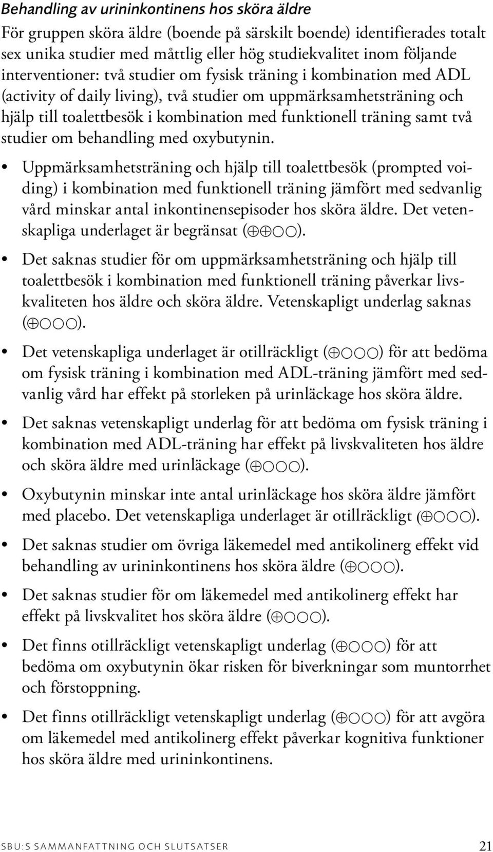 samt två studier om behandling med oxybutynin.