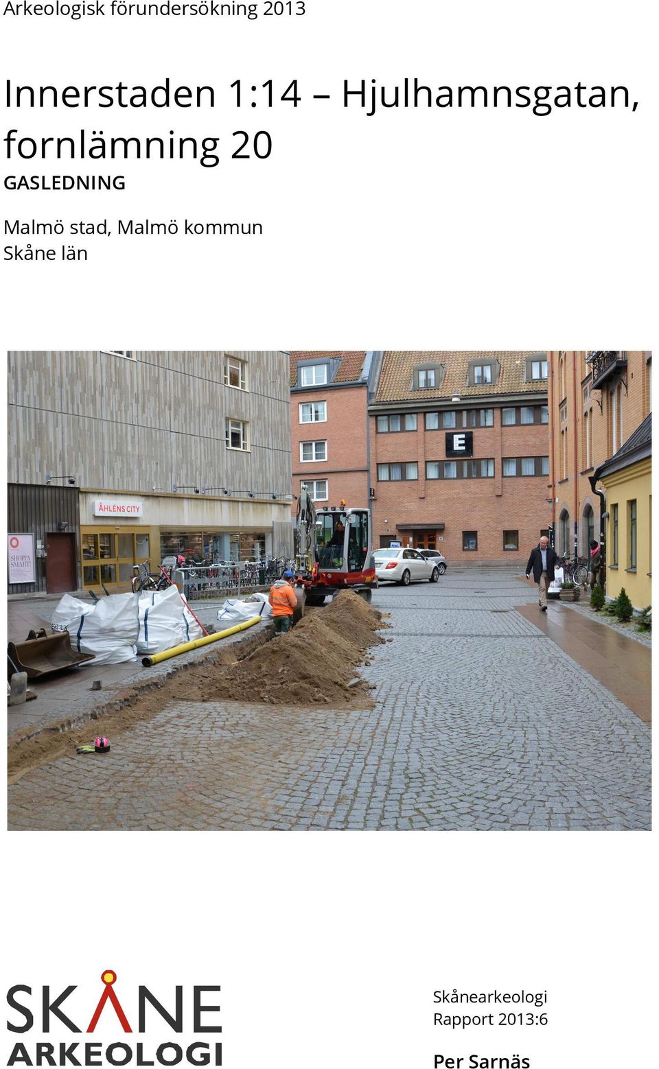fornlämning 20 GASLEDNING Malmö stad,