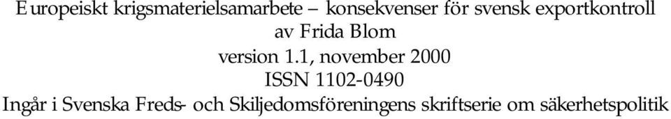1, november 2000 ISSN 1102-0490 Ingår i Svenska