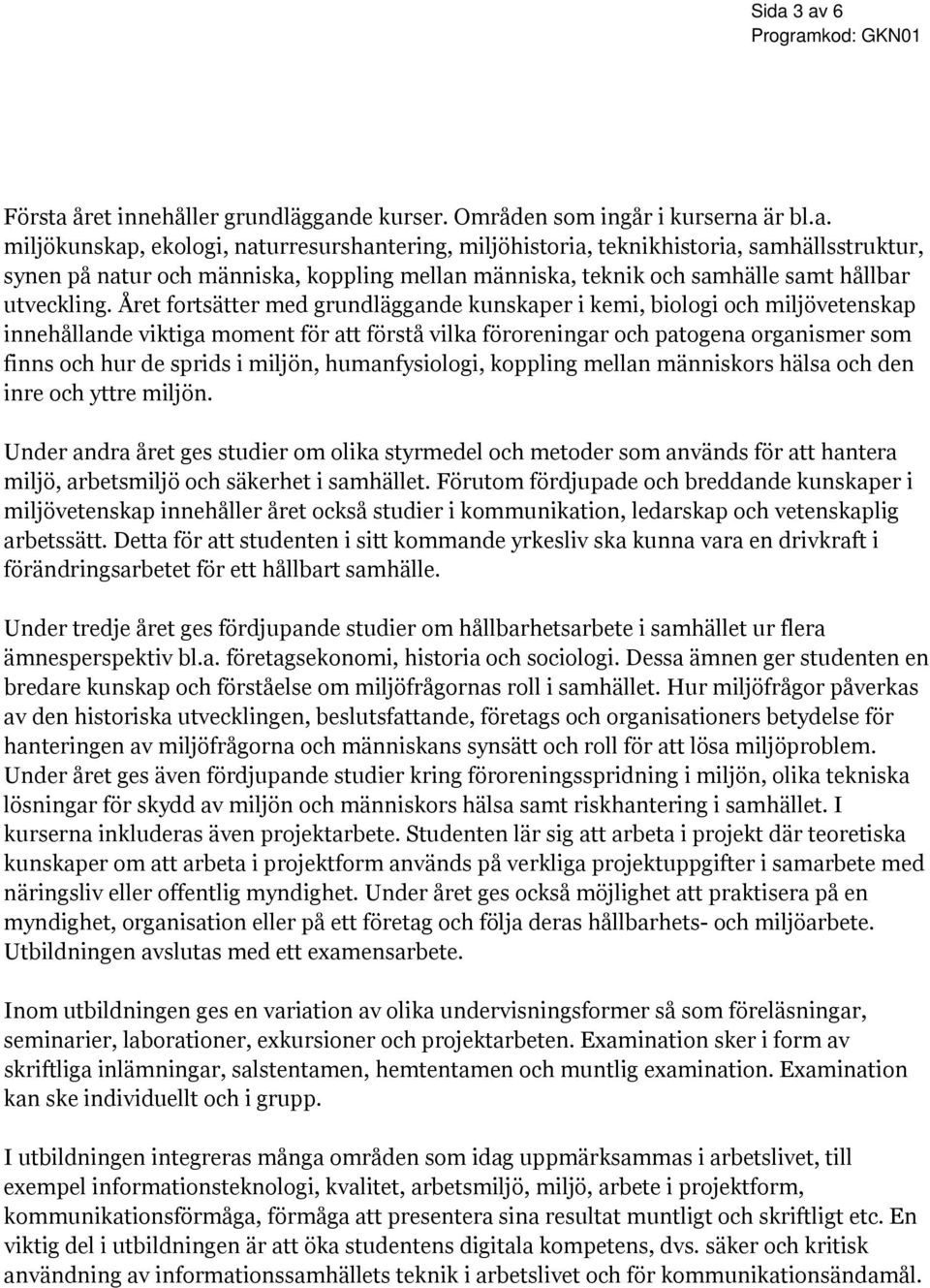 miljön, humanfysiologi, koppling mellan människors hälsa och den inre och yttre miljön.