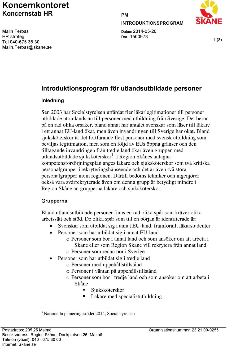 utbildade utomlands än till personer med utbildning från Sverige.