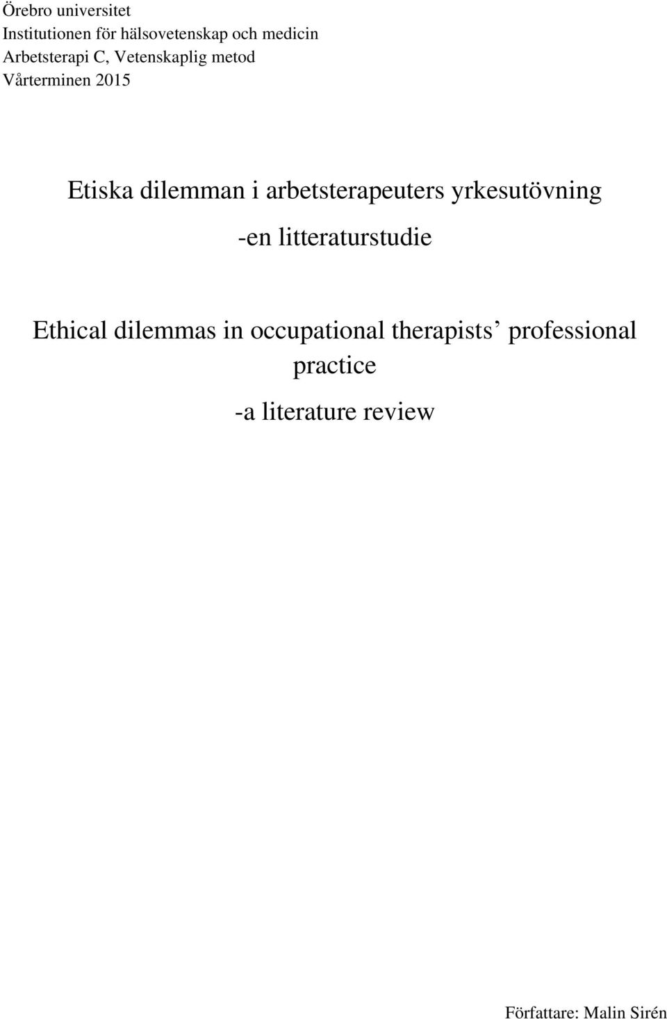 arbetsterapeuters yrkesutövning -en litteraturstudie Ethical dilemmas in