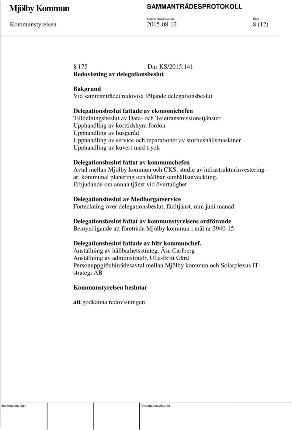 kuvert med tryck Delegationsbeslut fattat av kommunchefen Avtal mellan Mjölby kommun och CKS, studie av infrastrukturinvesteringar, kommunal planering och hållbar samhällsutveckling.