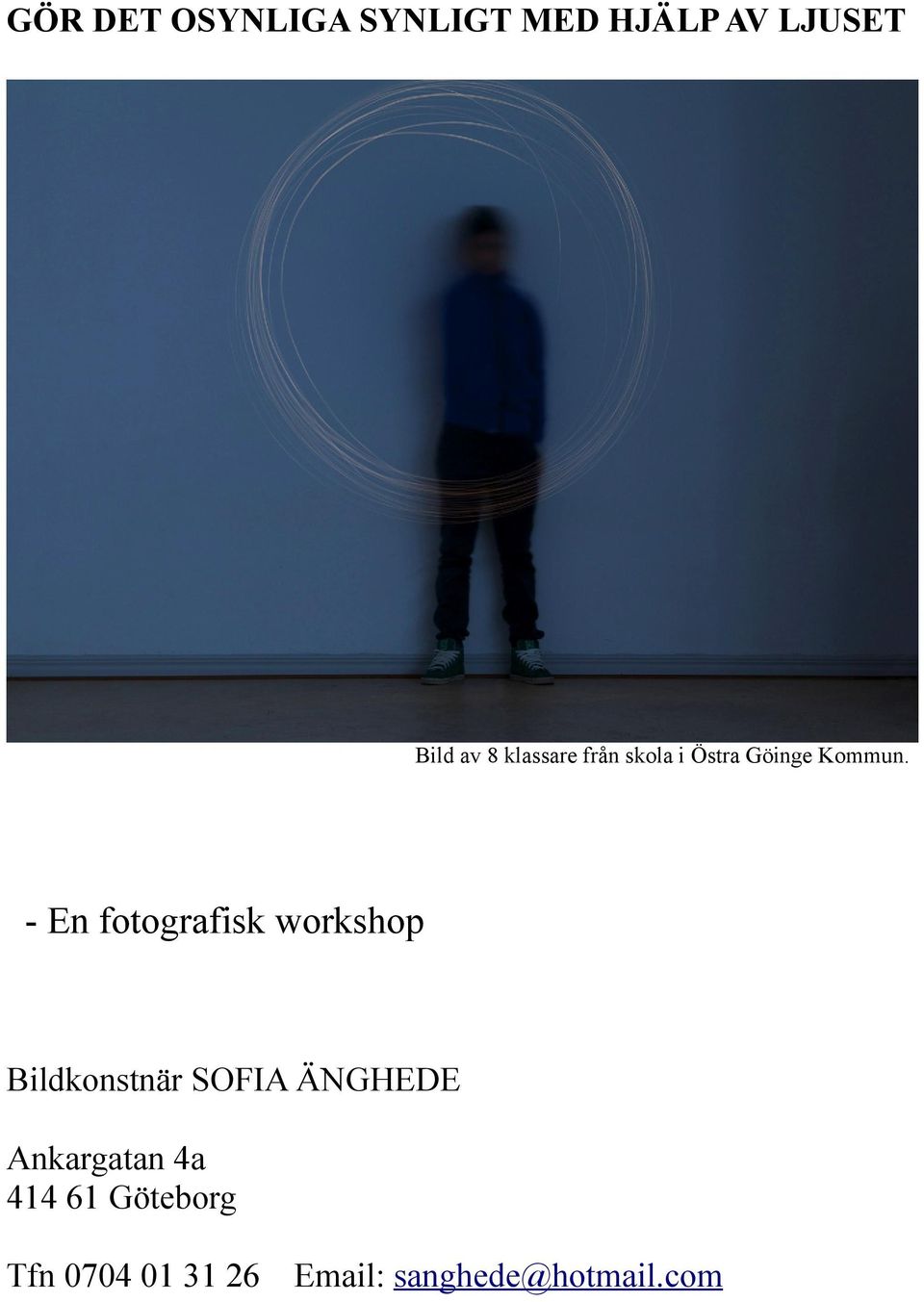 - En fotografisk workshop Bildkonstnär SOFIA ÄNGHEDE