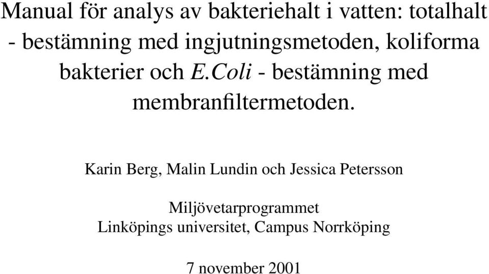 Coli - bestämning med membranfiltermetoden.