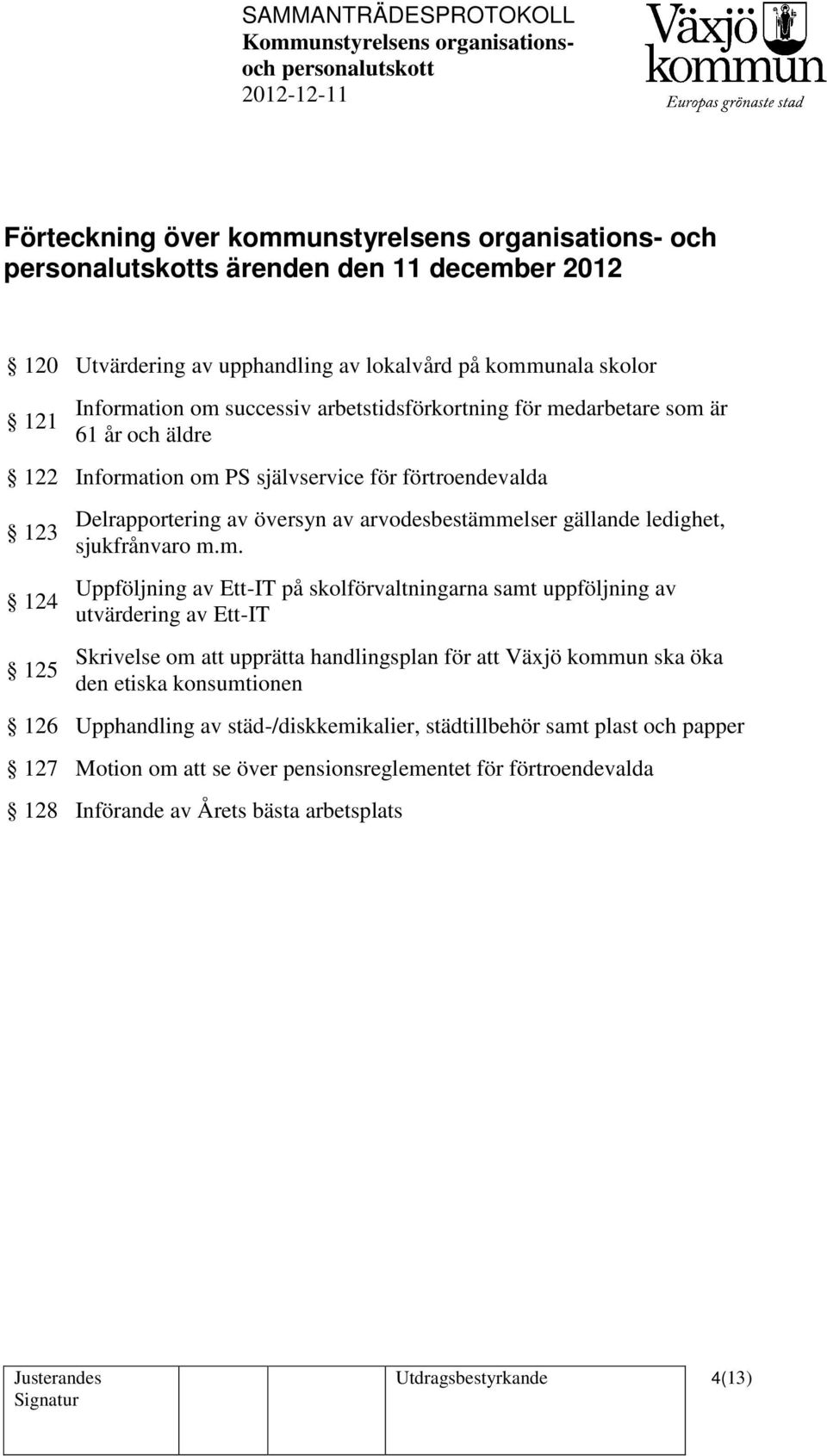ledighet, sjukfrånvaro m.