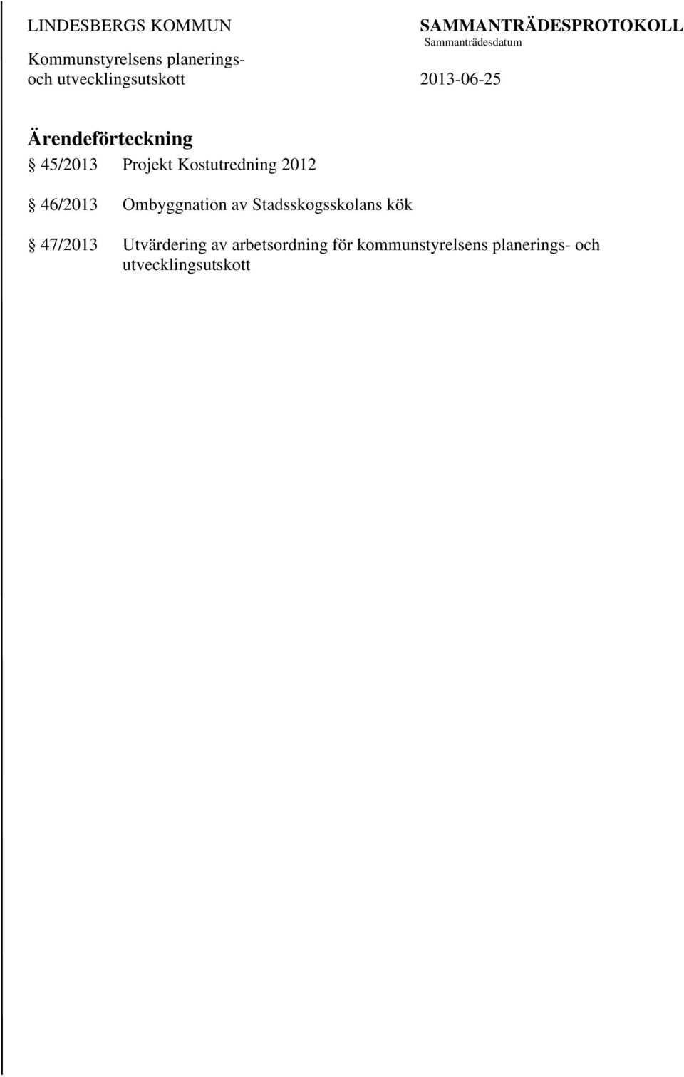 kök 47/2013 Utvärdering av arbetsordning för