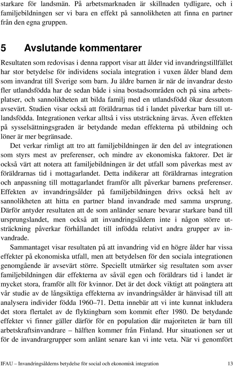 till Sverige som barn.