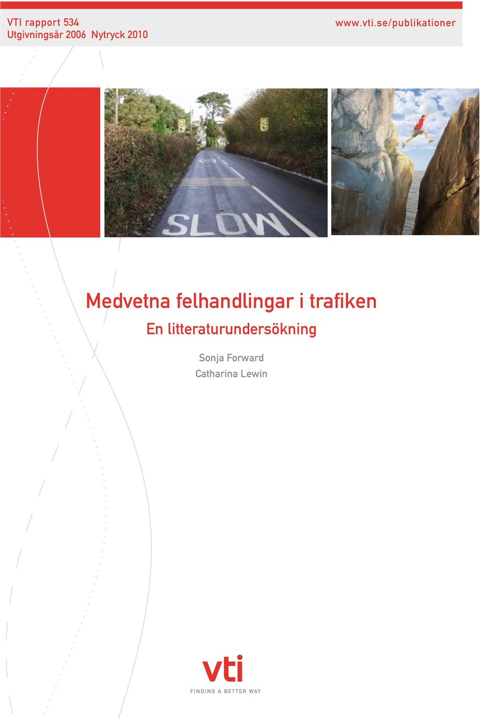 se/publikationer Medvetna felhandlingar
