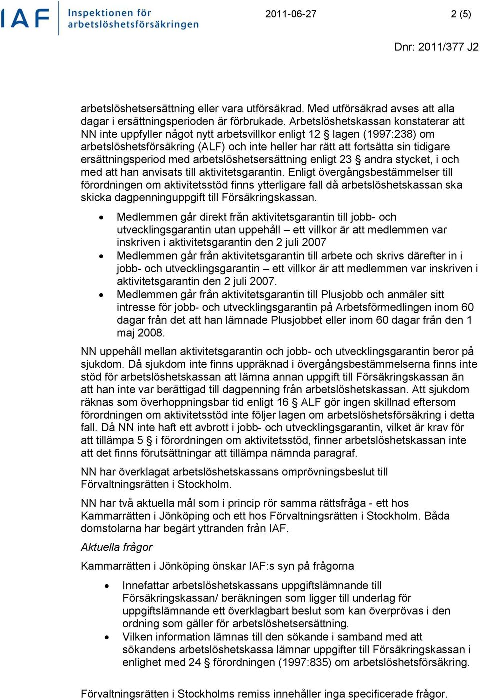 5) Dnr: 2011/377 J2. Rättsenheten. Förvaltningsrätten i Stockholm Stockholm  - PDF Free Download