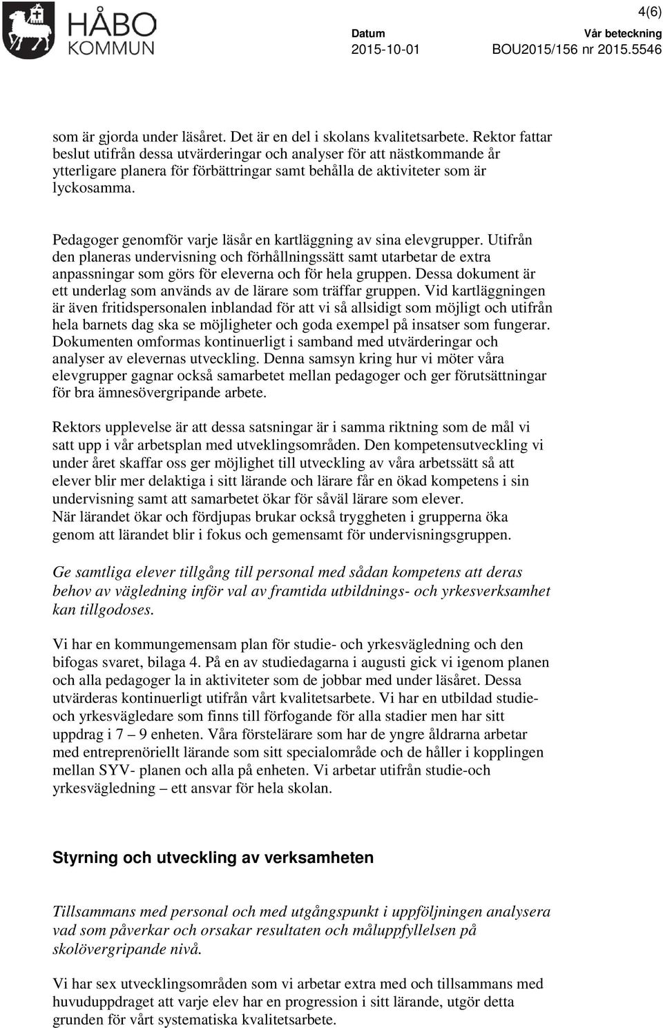 Pedagoger genomför varje läsår en kartläggning av sina elevgrupper.