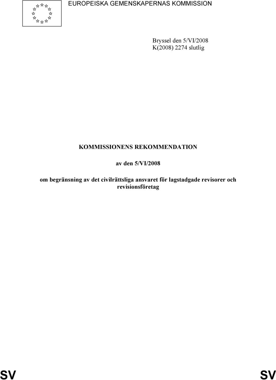 REKOMMENDATION av den 5/VI/2008 om begränsning av det