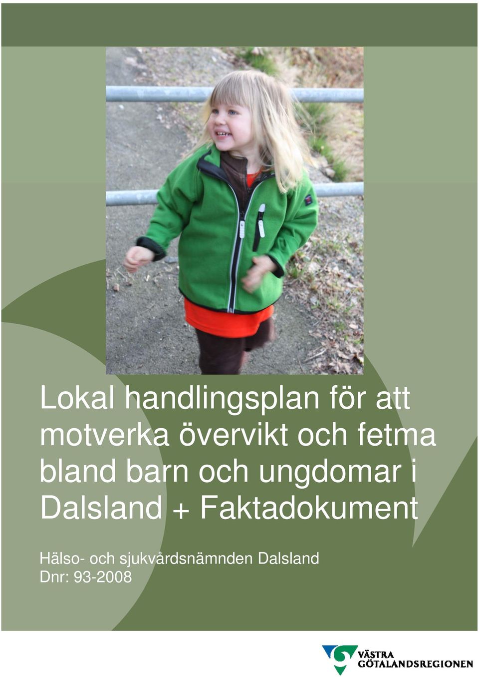 ungdomar i Dalsland + Faktadokument