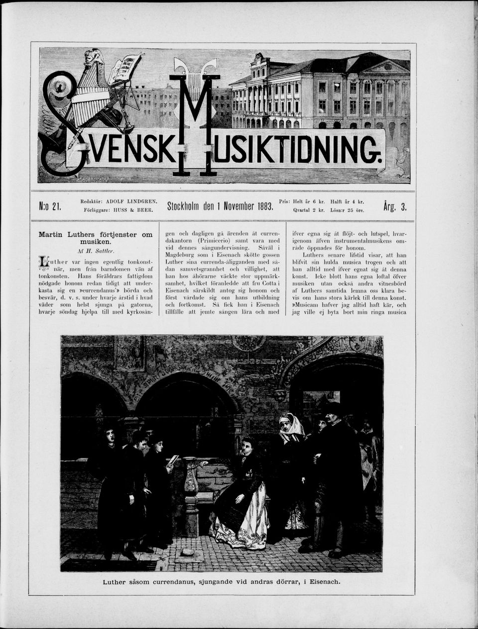 en currendanus' börda och besvär, d. v. s. under hvarje årstd lvad väder som helst sjunga pä gatorna, hvarje söndag hjelpa tll med kyrkosån 0..., n,nnn Stockholm den I November 1883.