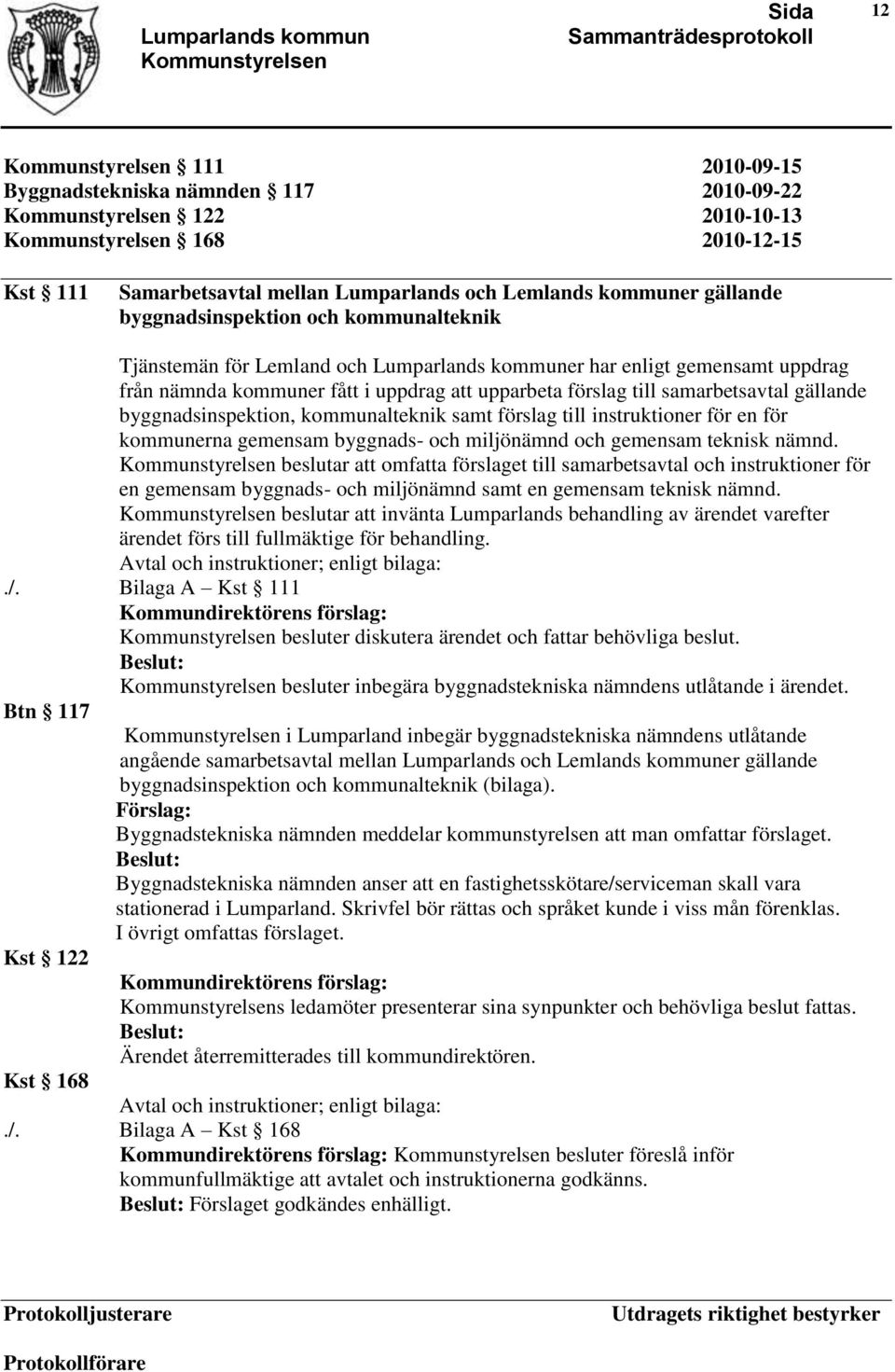 samt förslag till instruktioner för en för kommunerna gemensam byggnads- och miljönämnd och gemensam teknisk nämnd.